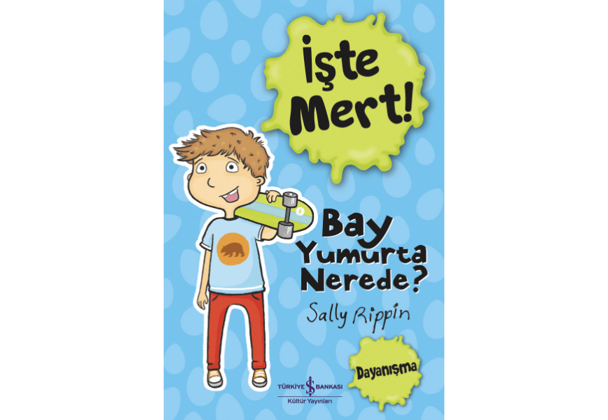 İşte, Mert! Bay Yumurta Nerede?